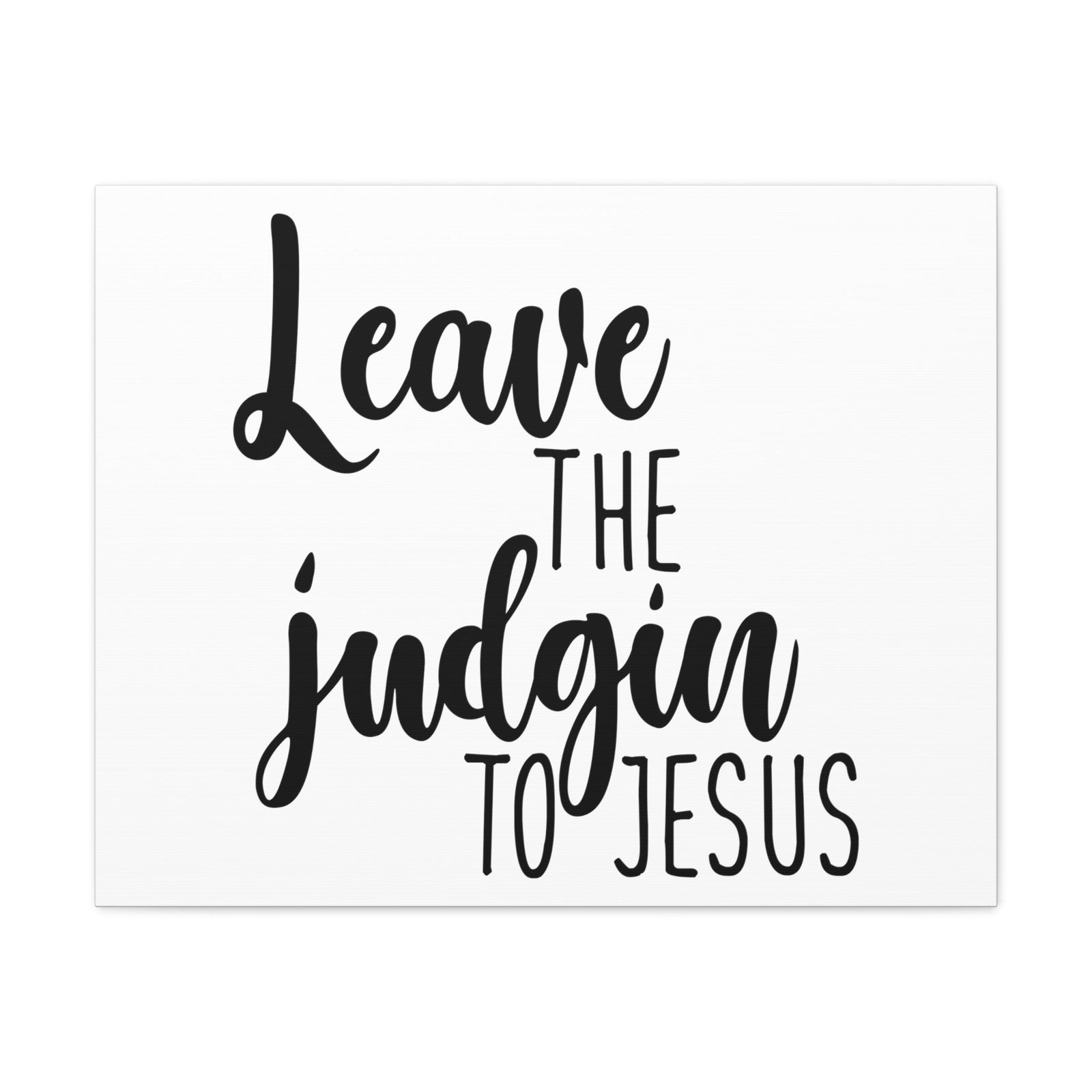 Scripture Walls Leave The Judging To Jesus Matthew 7:3 Christian Wall Art Print Ready to Hang Unframed-Express Your Love Gifts