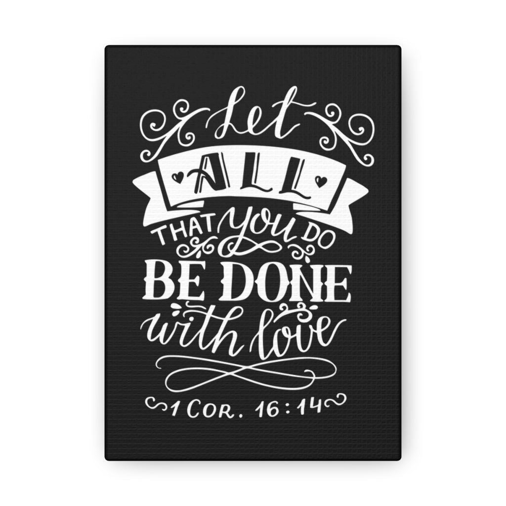 Scripture Walls Let All That You Do 1 Corinthians 16:14 Christian Wall Art Bible Verse Print Ready To Hang Unframed-Express Your Love Gifts