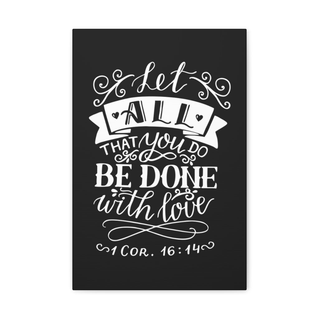Scripture Walls Let All That You Do 1 Corinthians 16:14 Christian Wall Art Bible Verse Print Ready To Hang Unframed-Express Your Love Gifts