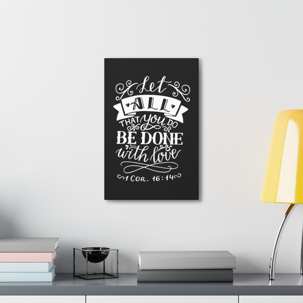 Scripture Walls Let All That You Do 1 Corinthians 16:14 Christian Wall Art Bible Verse Print Ready To Hang Unframed-Express Your Love Gifts