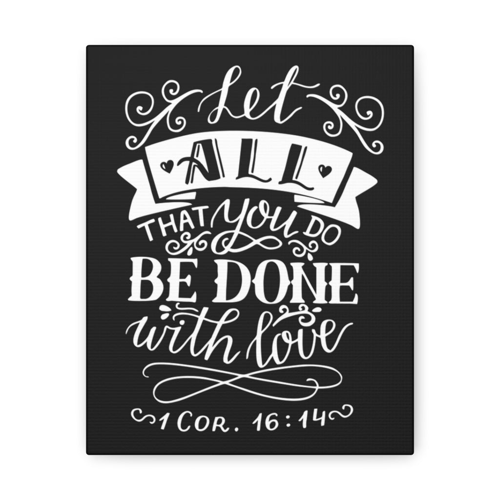 Scripture Walls Let All That You Do 1 Corinthians 16:14 Christian Wall Art Bible Verse Print Ready To Hang Unframed-Express Your Love Gifts