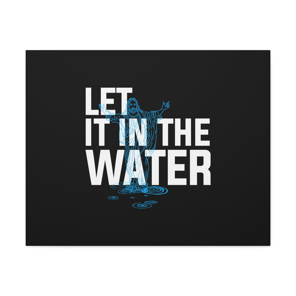 Scripture Walls Let It In The Water John 7:37 Christian Wall Art Bible Verse Print Ready to Hang Unframed-Express Your Love Gifts