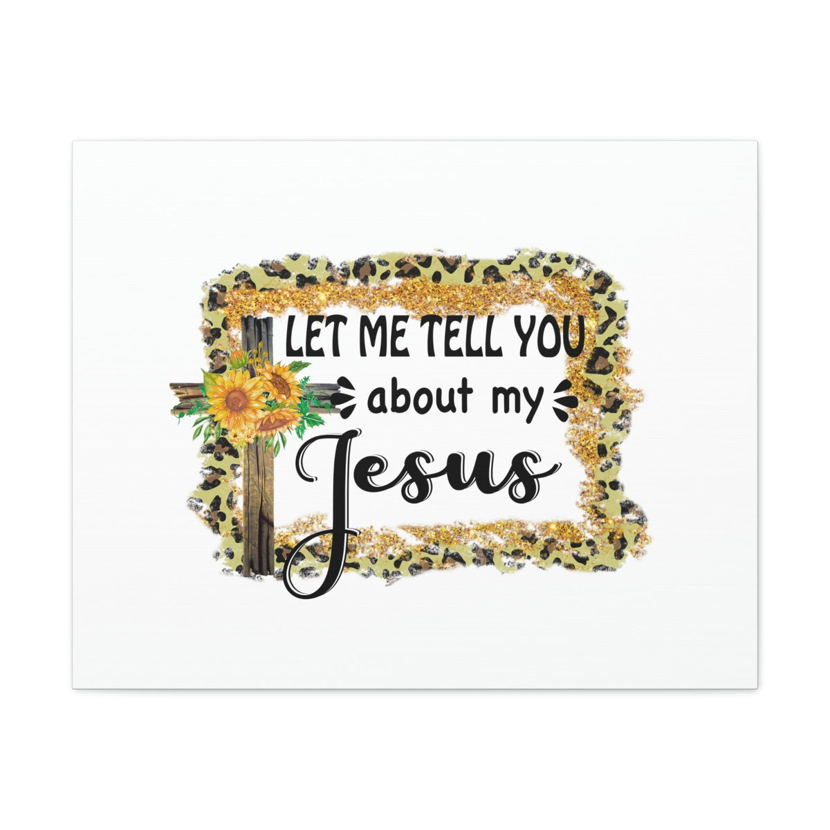 Scripture Walls Let Me Tell You About My Jesus 1 John 4:9 Christian Wall Art Bible Verse Print Ready to Hang Unframed-Express Your Love Gifts