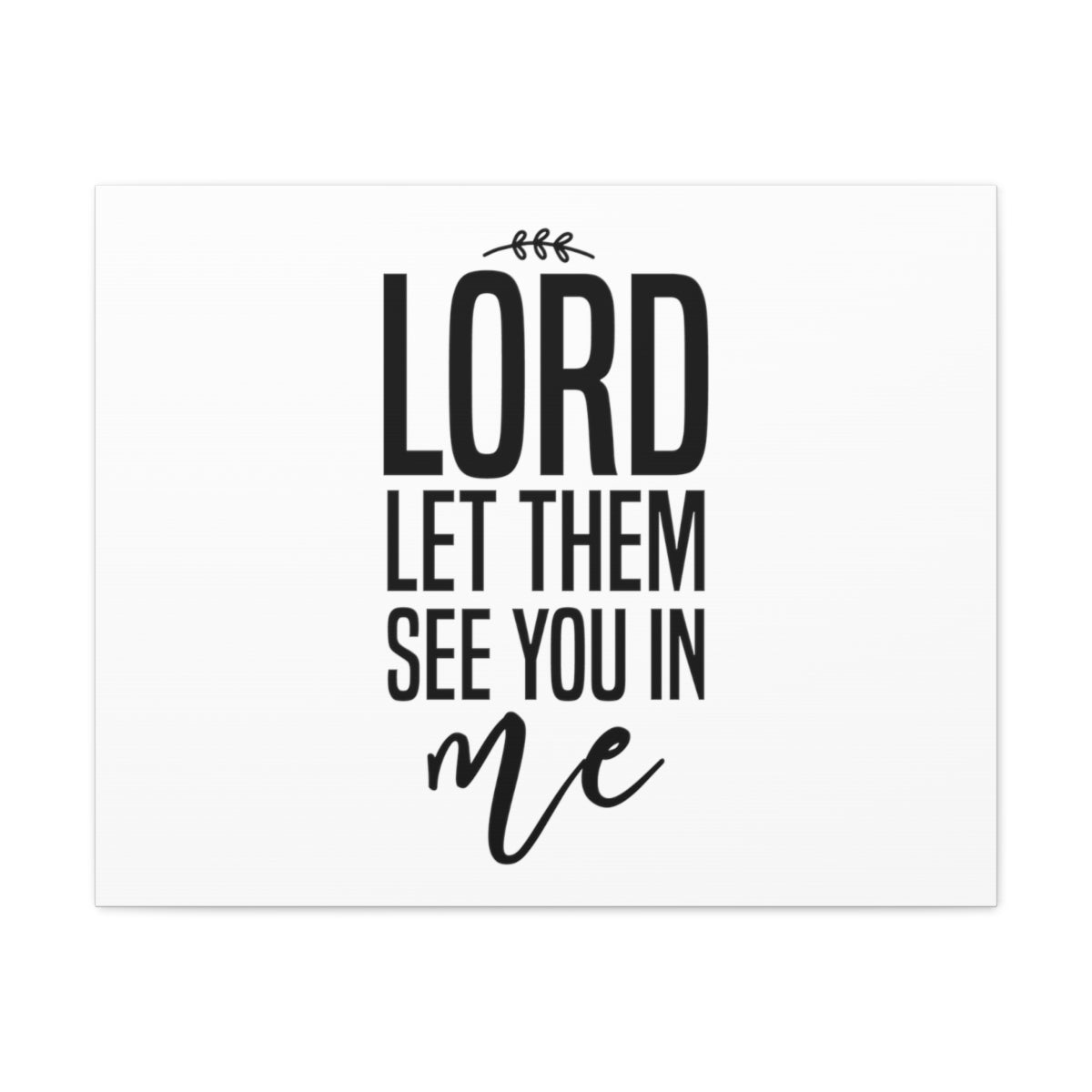 Scripture Walls Let Them See You In Me Romans 8:10 Christian Wall Art Print Ready to Hang Unframed-Express Your Love Gifts