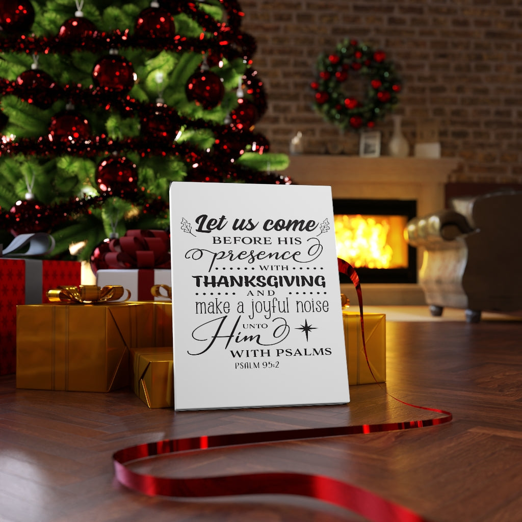 Scripture Walls Let Us Come Psalm 95:2 Bible Verse Canvas Christian Wall Art Ready to Hang Unframed-Express Your Love Gifts