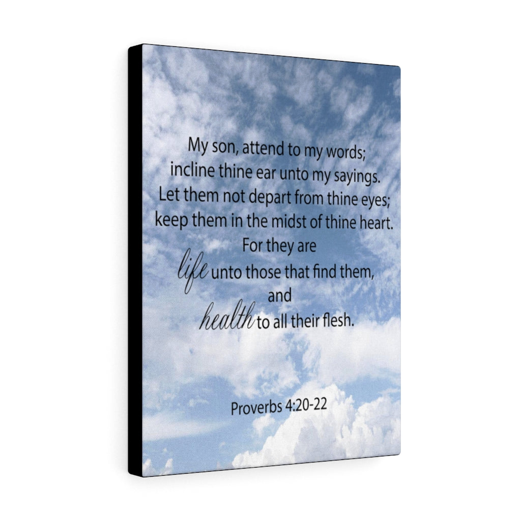 Scripture Walls Life and Health Proverbs 4:20-22 Bible Verse Canvas Christian Wall Art Ready to Hang Unframed-Express Your Love Gifts