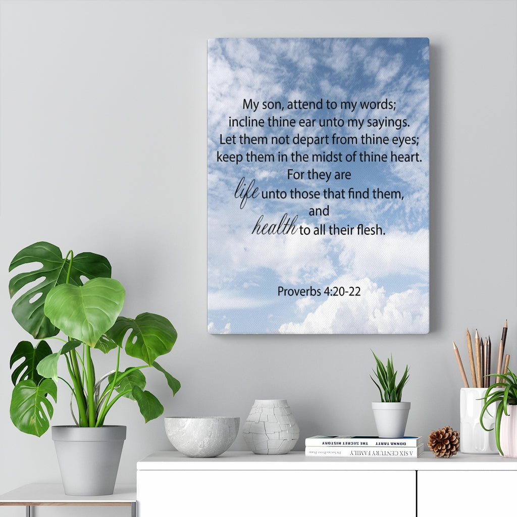 Scripture Walls Life and Health Proverbs 4:20-22 Bible Verse Canvas Christian Wall Art Ready to Hang Unframed-Express Your Love Gifts