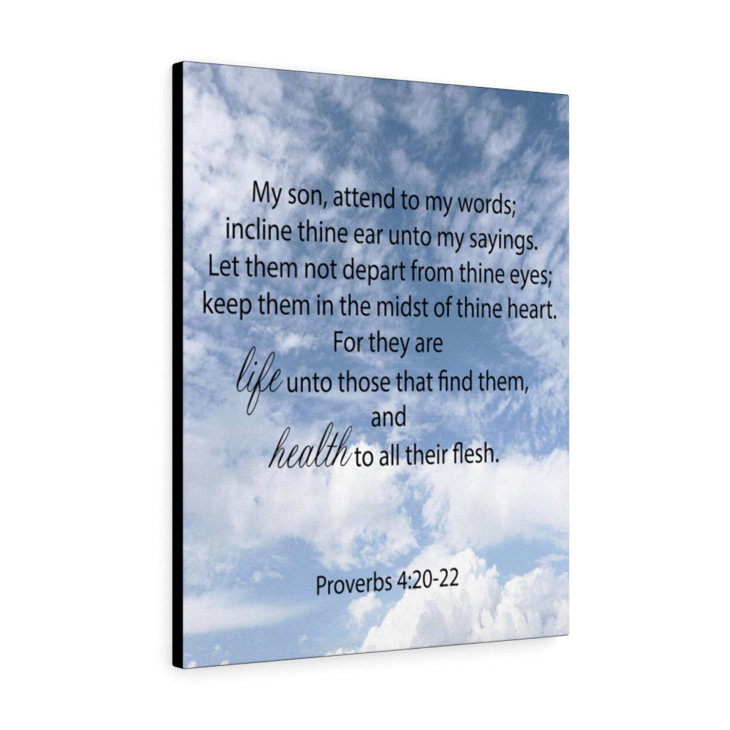 Scripture Walls Life and Health Proverbs 4:20-22 Bible Verse Canvas Christian Wall Art Ready to Hang Unframed-Express Your Love Gifts