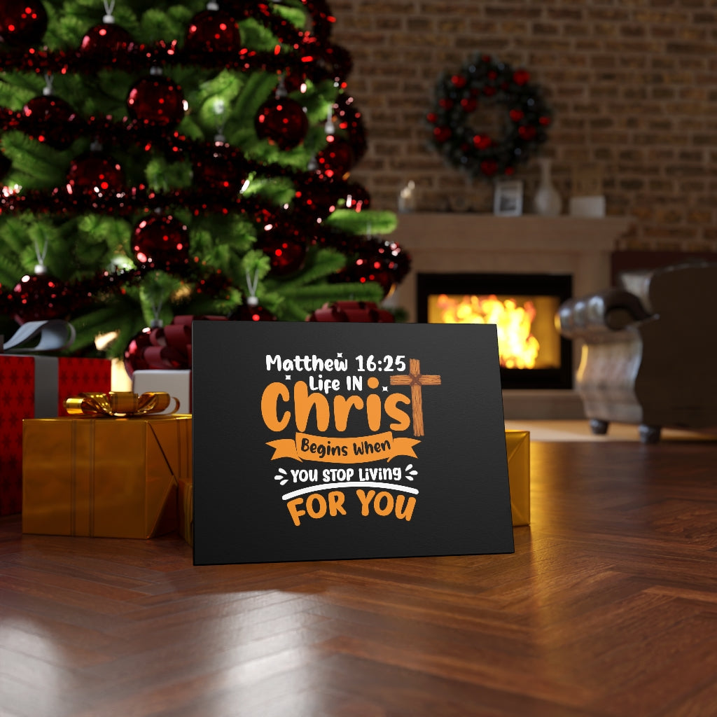 Scripture Walls Life In Christ Begins Matthew 16:25 Bible Verse Canvas Christian Wall Art Ready to Hang Unframed-Express Your Love Gifts