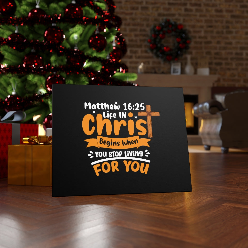 Scripture Walls Life In Christ Begins Matthew 16:25 Bible Verse Canvas Christian Wall Art Ready to Hang Unframed-Express Your Love Gifts