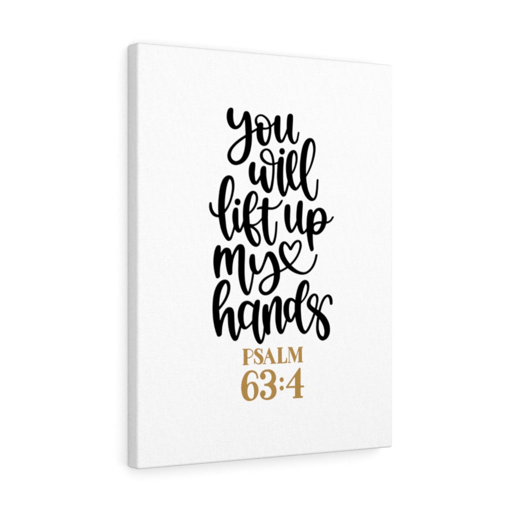 Scripture Walls Lift Up Psalm 63:4 Bible Verse Canvas Christian Wall Art Ready to Hang Unframed-Express Your Love Gifts