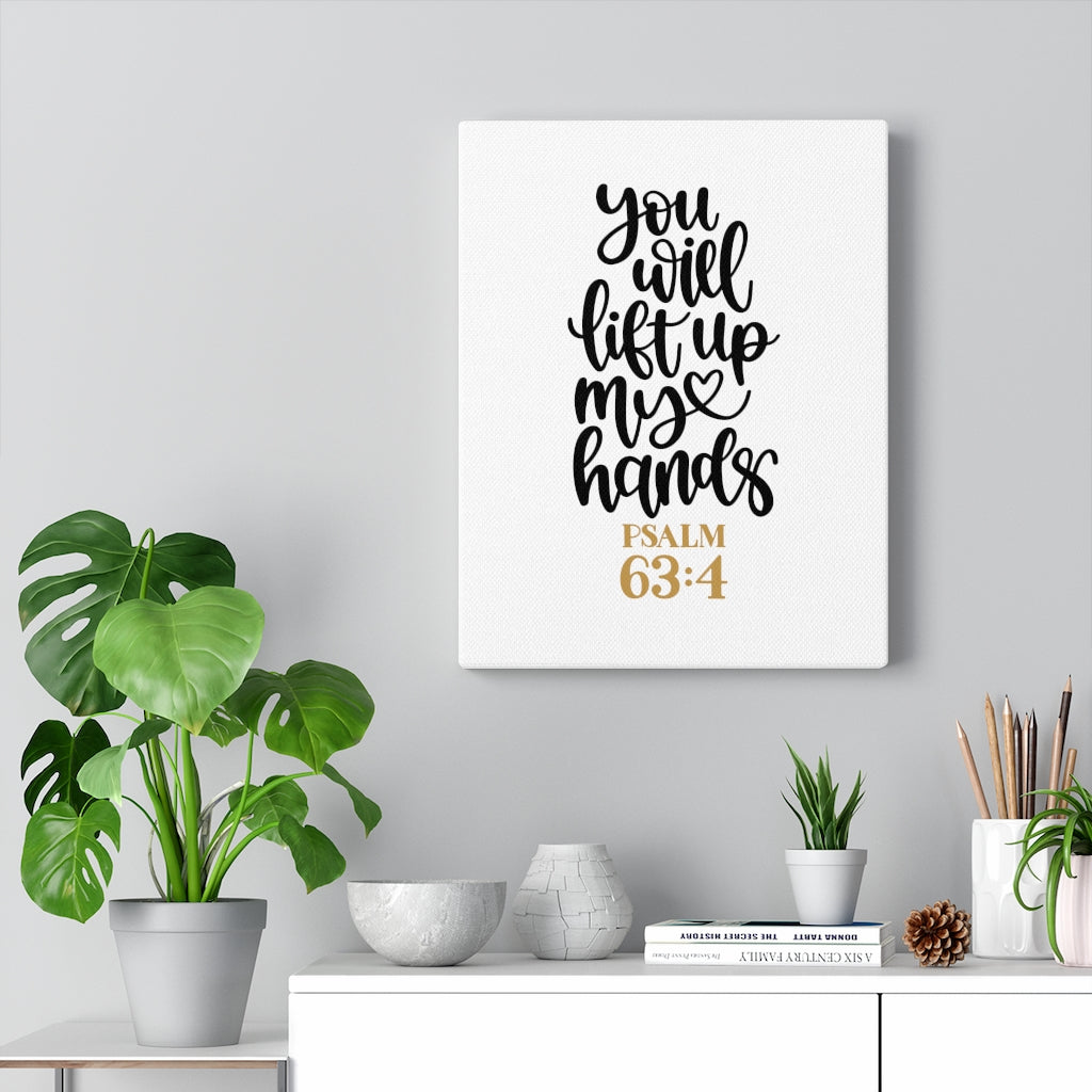 Scripture Walls Lift Up Psalm 63:4 Bible Verse Canvas Christian Wall Art Ready to Hang Unframed-Express Your Love Gifts
