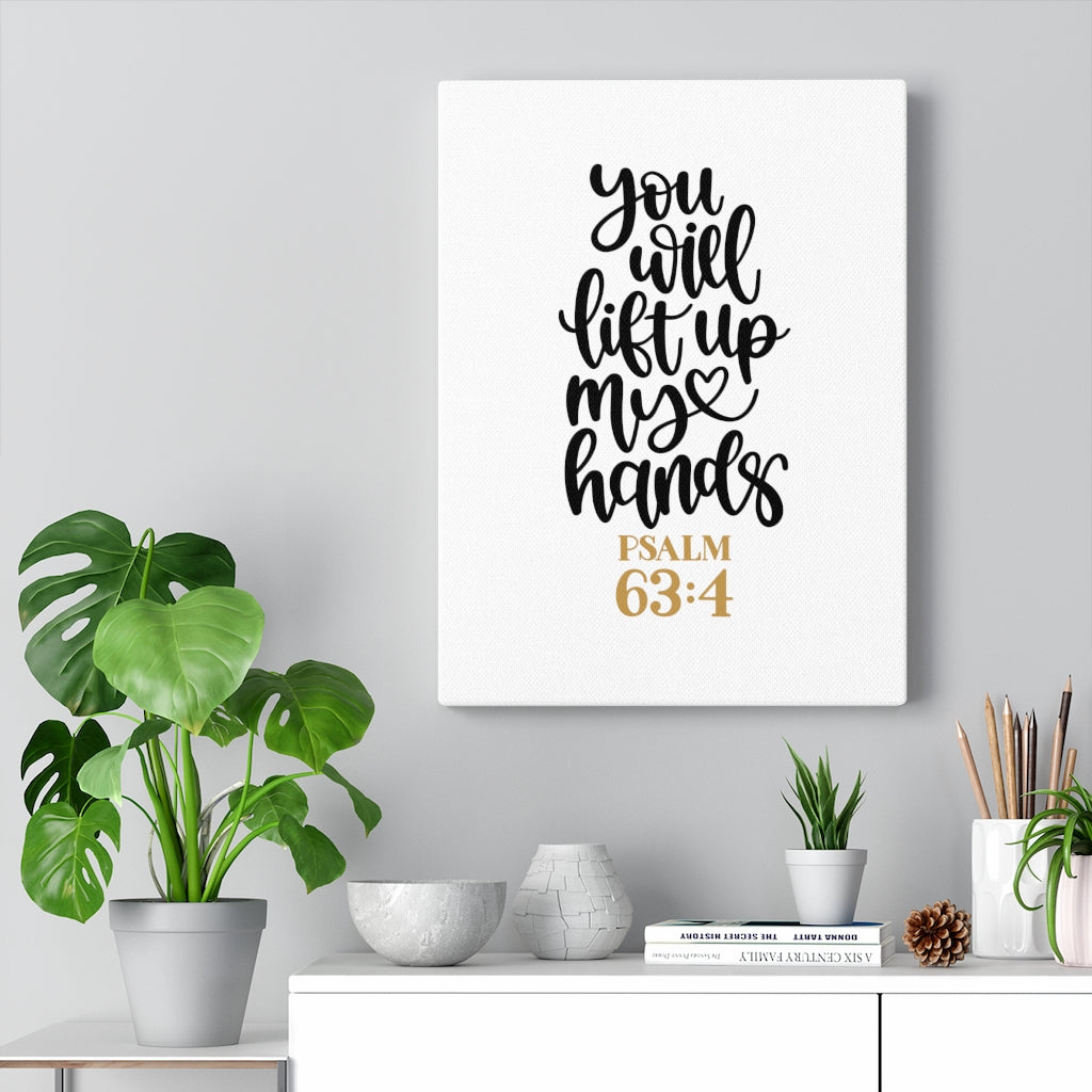 Scripture Walls Lift Up Psalm 63:4 Bible Verse Canvas Christian Wall Art Ready to Hang Unframed-Express Your Love Gifts