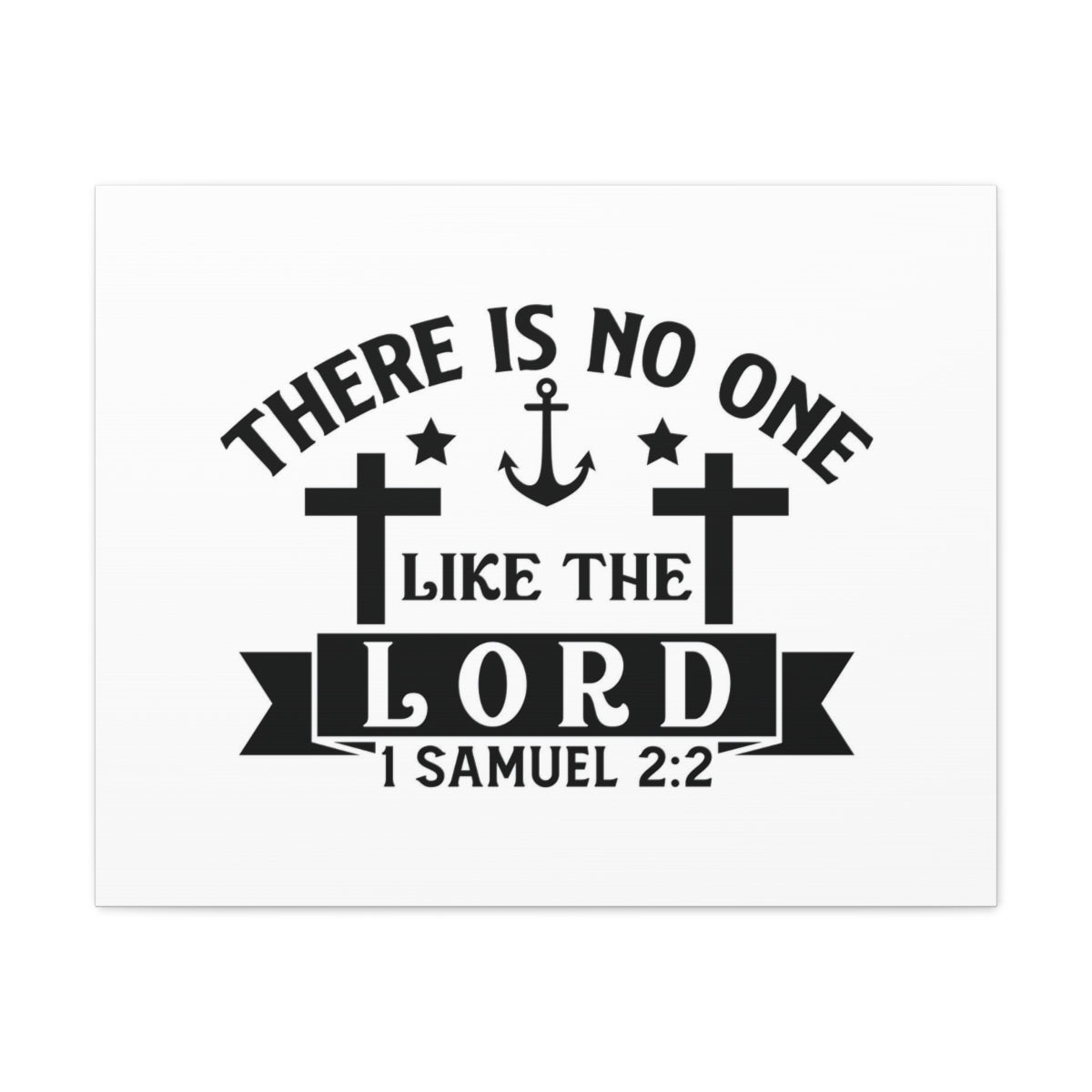 Scripture Walls Like The Lord 1 Samuel 2:2 Anchor Bible Verse Canvas Christian Wall Art Ready to Hang Unframed-Express Your Love Gifts