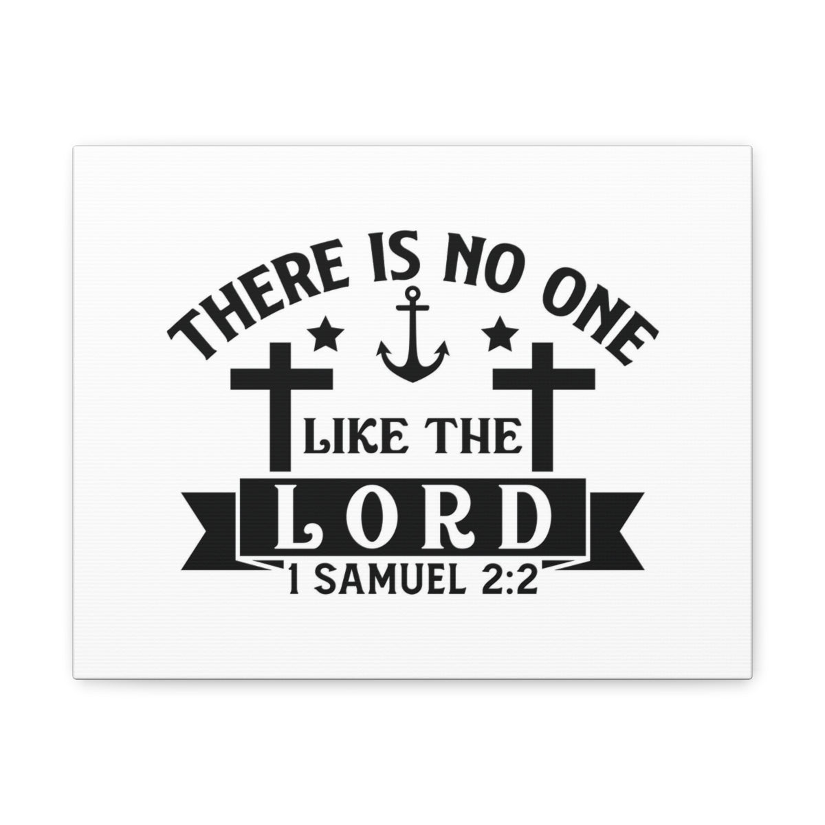 Scripture Walls Like The Lord 1 Samuel 2:2 Anchor Bible Verse Canvas Christian Wall Art Ready to Hang Unframed-Express Your Love Gifts