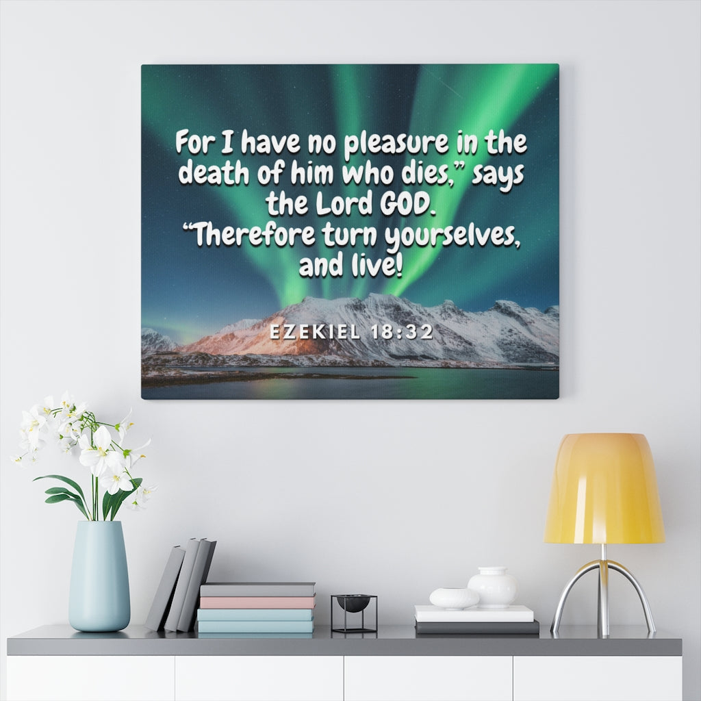 Scripture Walls Live! Ezekiel 18:32 Bible Verse Canvas Christian Wall Art Ready to Hang Unframed-Express Your Love Gifts
