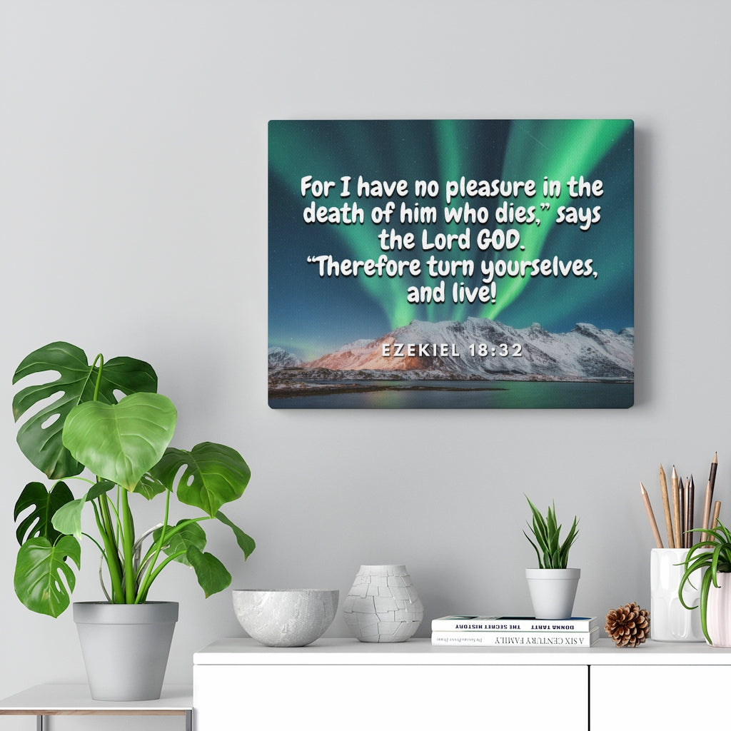 Scripture Walls Live! Ezekiel 18:32 Bible Verse Canvas Christian Wall Art Ready to Hang Unframed-Express Your Love Gifts