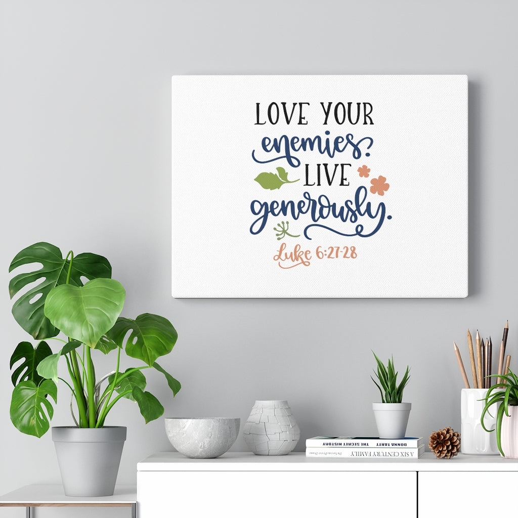 Scripture Walls Live Generously Luke 6:27-28 Bible Verse Canvas Christian Wall Art Ready to Hang Unframed-Express Your Love Gifts