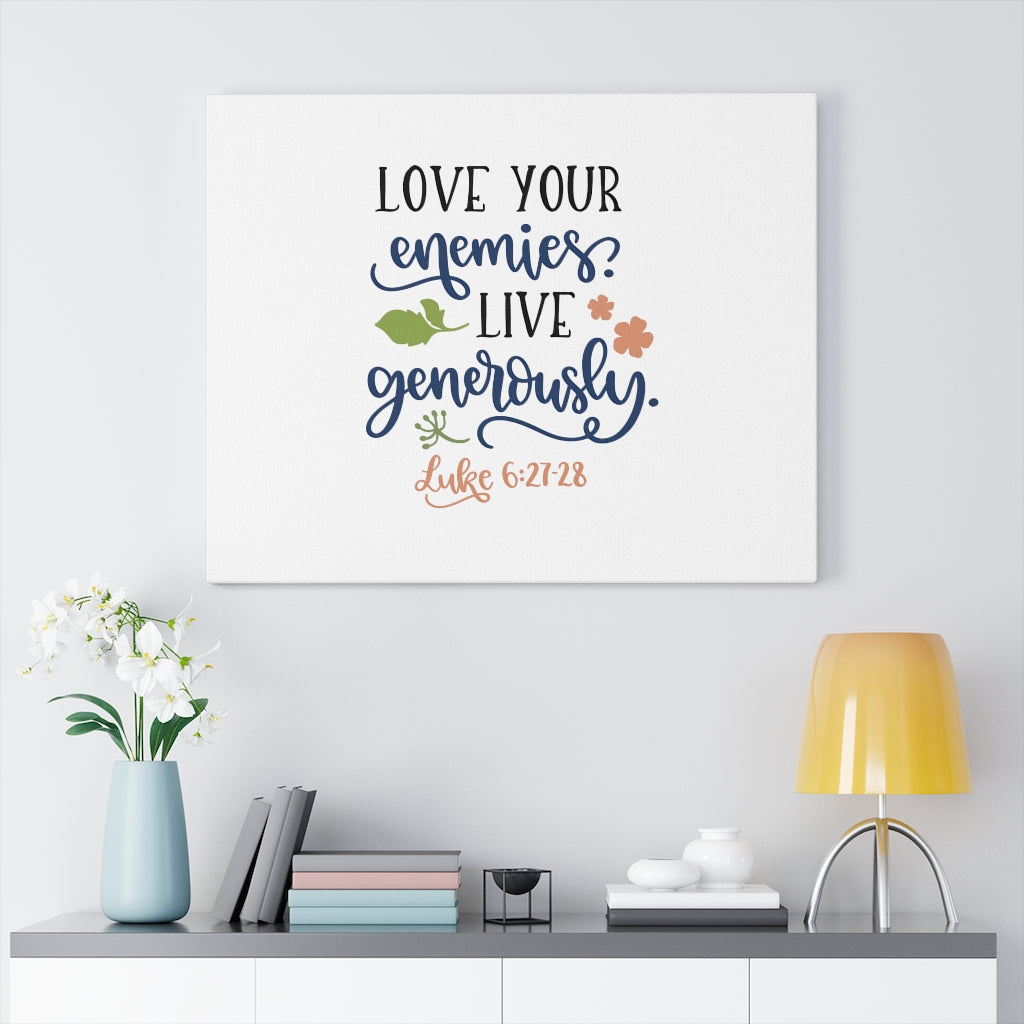 Scripture Walls Live Generously Luke 6:27-28 Bible Verse Canvas Christian Wall Art Ready to Hang Unframed-Express Your Love Gifts