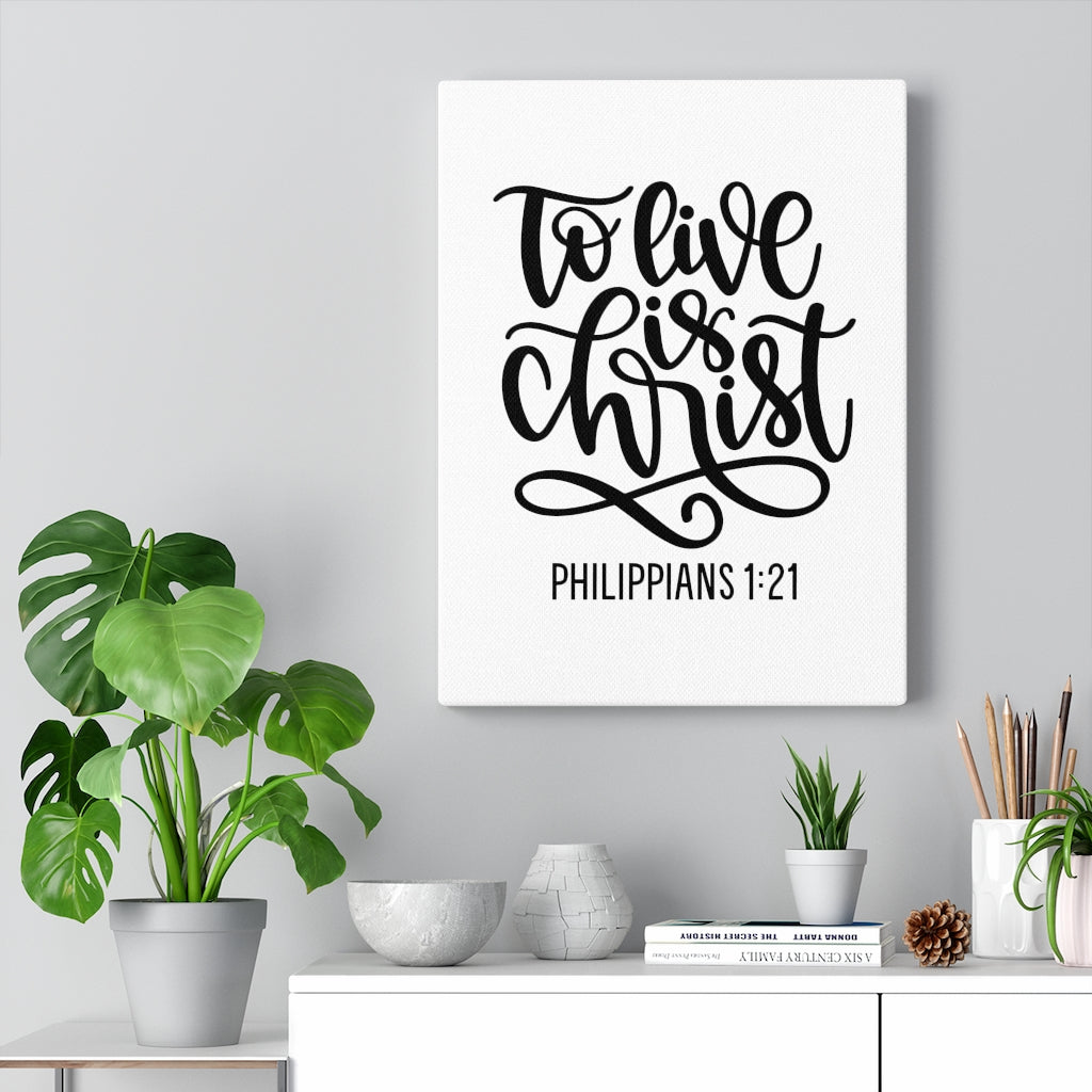 Scripture Walls Live Is Christ Philippians 1:21 Bible Verse Canvas Christian Wall Art Ready to Hang Unframed-Express Your Love Gifts