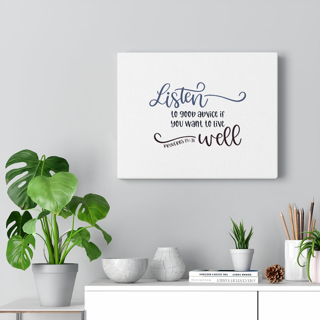 Scripture Walls Live Well Proverbs 15:31 Bible Verse Canvas Christian Wall Art Ready to Hang Unframed-Express Your Love Gifts