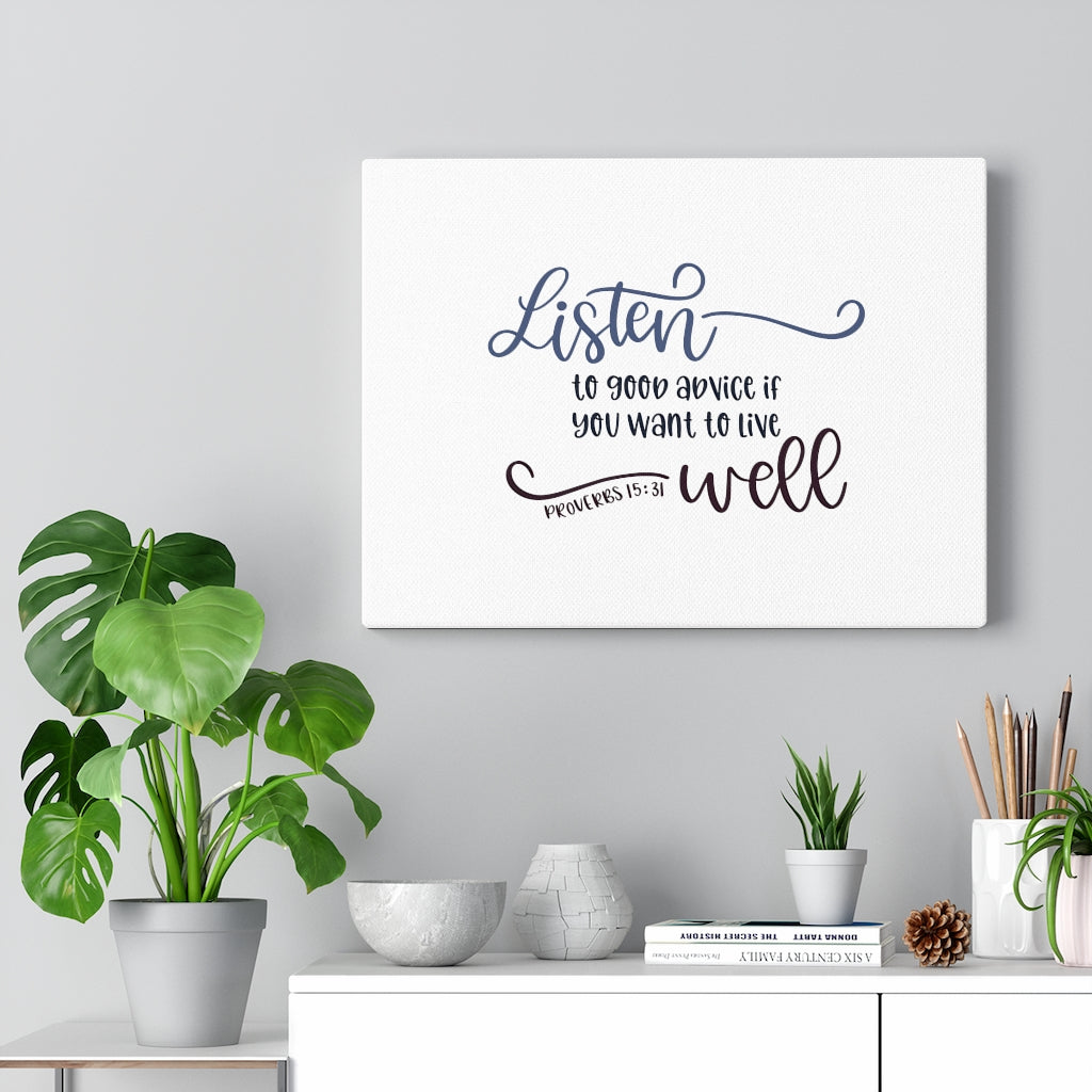 Scripture Walls Live Well Proverbs 15:31 Bible Verse Canvas Christian Wall Art Ready to Hang Unframed-Express Your Love Gifts