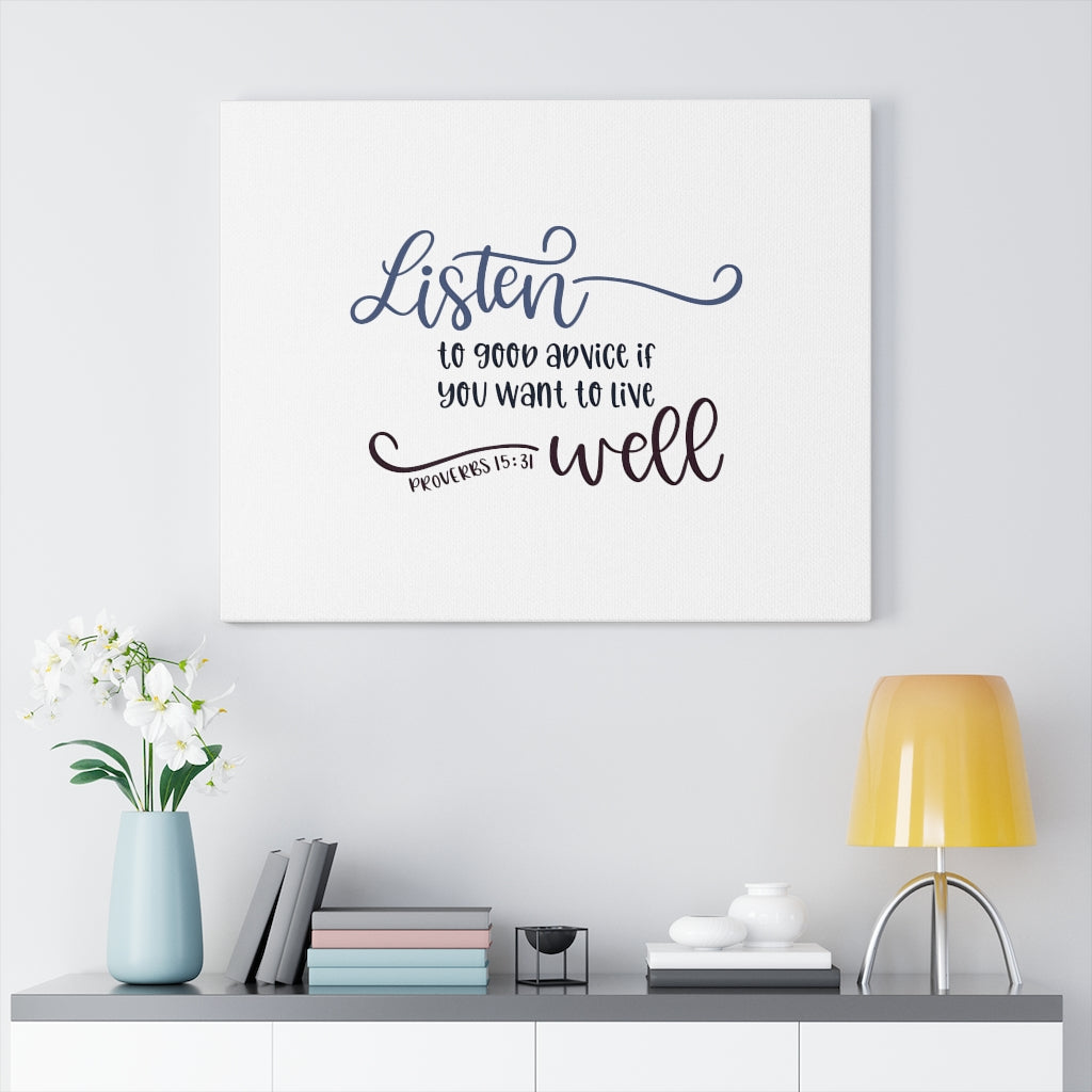 Scripture Walls Live Well Proverbs 15:31 Bible Verse Canvas Christian Wall Art Ready to Hang Unframed-Express Your Love Gifts