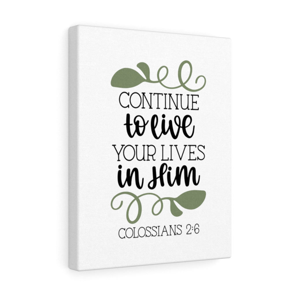 Scripture Walls Lives In Him Colossians 2:6 Bible Verse Canvas Christian Wall Art Ready to Hang Unframed-Express Your Love Gifts