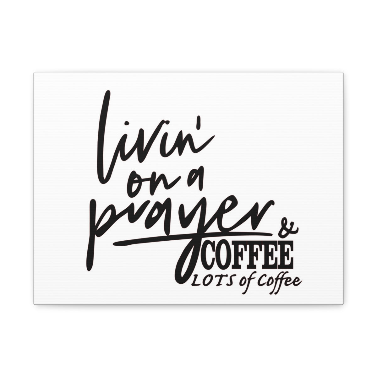 Scripture Walls Livin On A Prayer & Coffee Colossians 4:2 Christian Wall Art Print Ready to Hang Unframed-Express Your Love Gifts