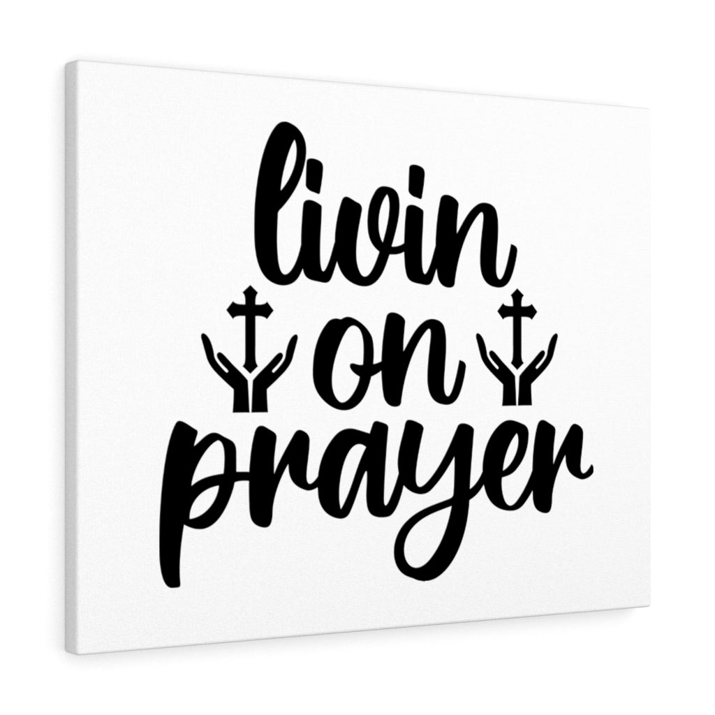 Scripture Walls Livin On A Prayer Bible Verse Canvas Christian Wall Art Ready to Hang Unframed-Express Your Love Gifts