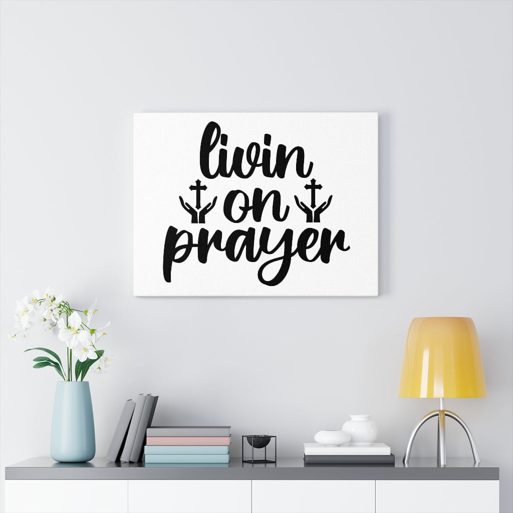 Scripture Walls Livin On A Prayer Bible Verse Canvas Christian Wall Art Ready to Hang Unframed-Express Your Love Gifts