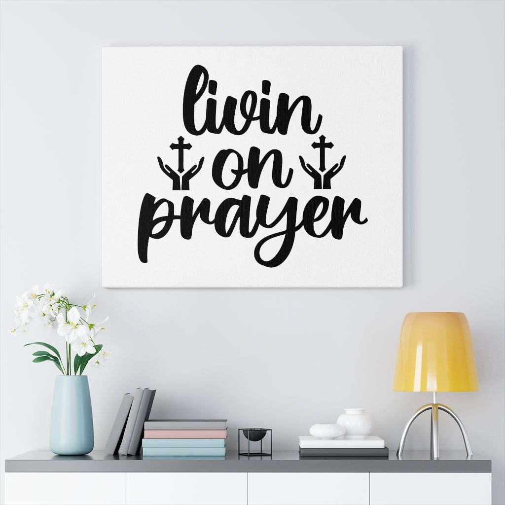 Scripture Walls Livin On A Prayer Bible Verse Canvas Christian Wall Art Ready to Hang Unframed-Express Your Love Gifts