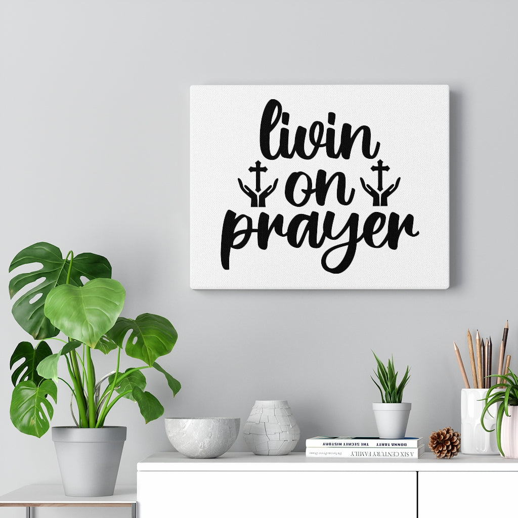 Scripture Walls Livin On A Prayer Bible Verse Canvas Christian Wall Art Ready to Hang Unframed-Express Your Love Gifts