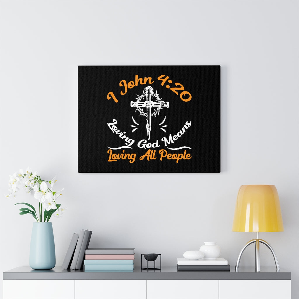 Scripture Walls Long God 1 John 4:20 Bible Verse Canvas Christian Wall Art Ready to Hang Unframed-Express Your Love Gifts
