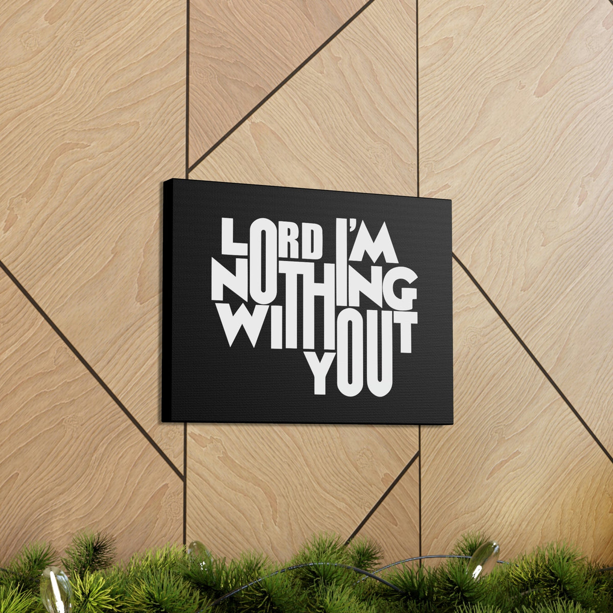 Scripture Walls Lord I'm Nothing Without You John 15:5 Christian Wall Art Bible Verse Print Ready to Hang Unframed-Express Your Love Gifts