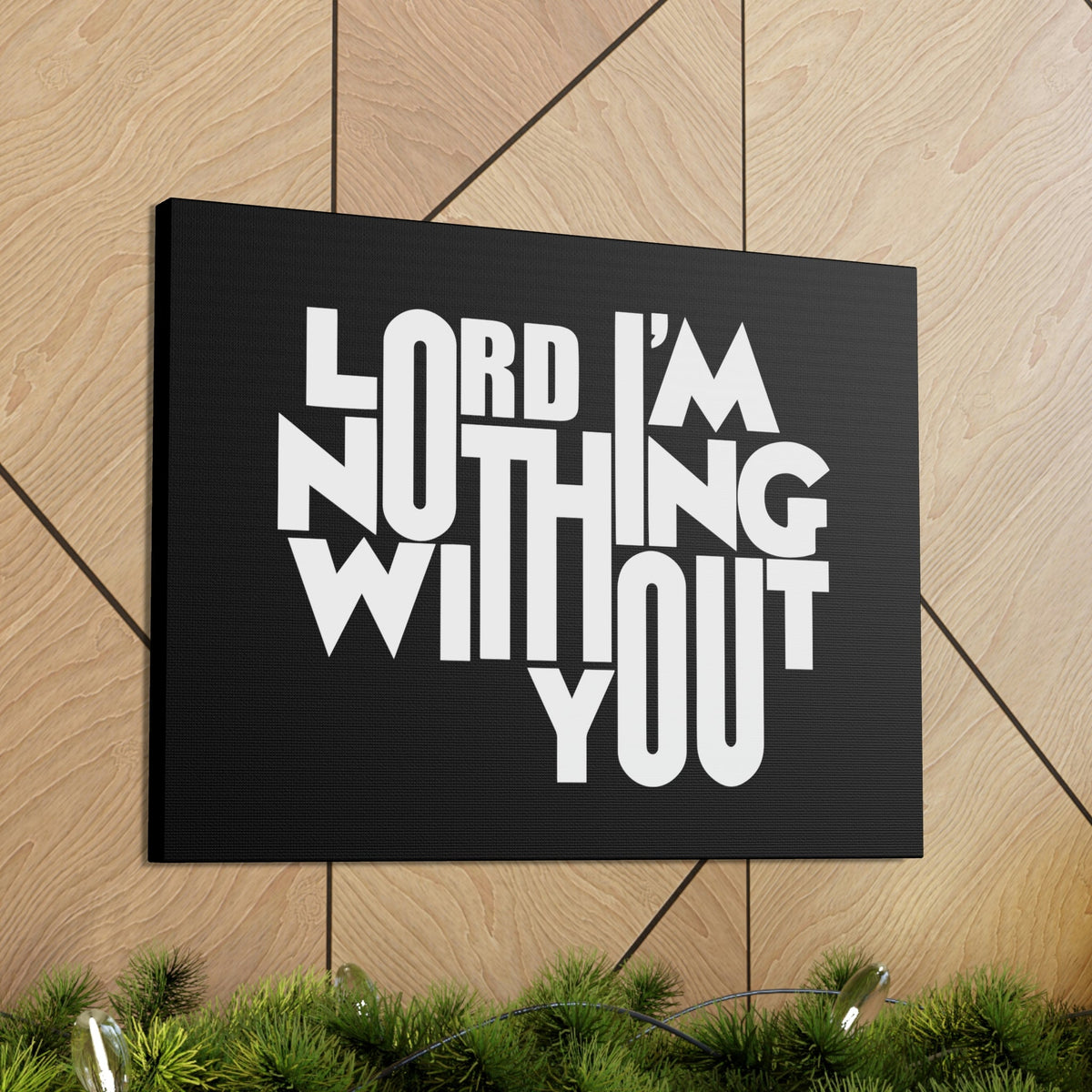 Scripture Walls Lord I'm Nothing Without You John 15:5 Christian Wall Art Bible Verse Print Ready to Hang Unframed-Express Your Love Gifts
