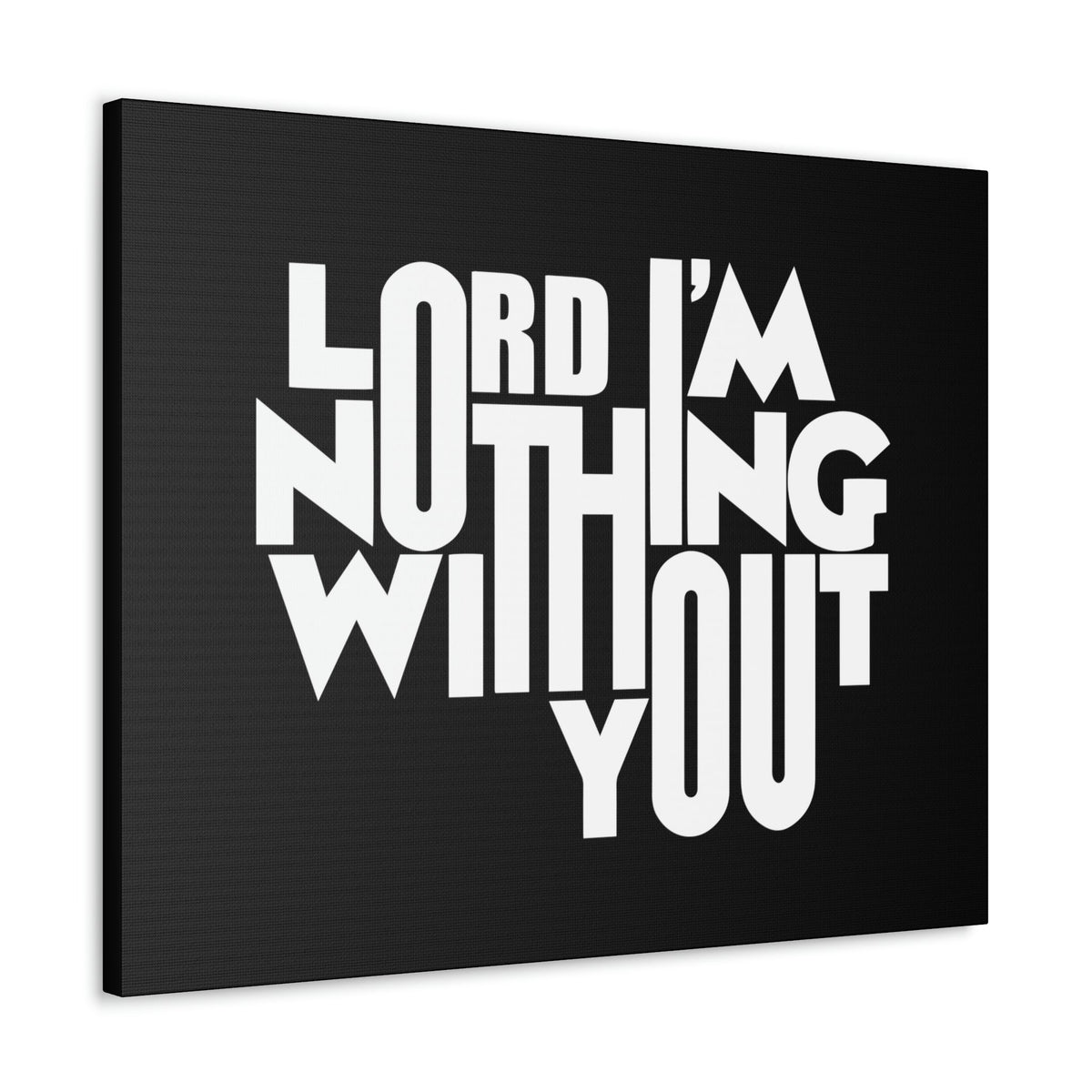 Scripture Walls Lord I'm Nothing Without You John 15:5 Christian Wall Art Bible Verse Print Ready to Hang Unframed-Express Your Love Gifts