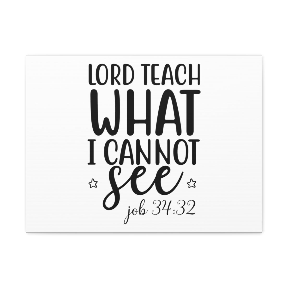 Scripture Walls Lord Teach What I Cannot See Job 34:32 Christian Wall Art Print Ready to Hang Unframed-Express Your Love Gifts