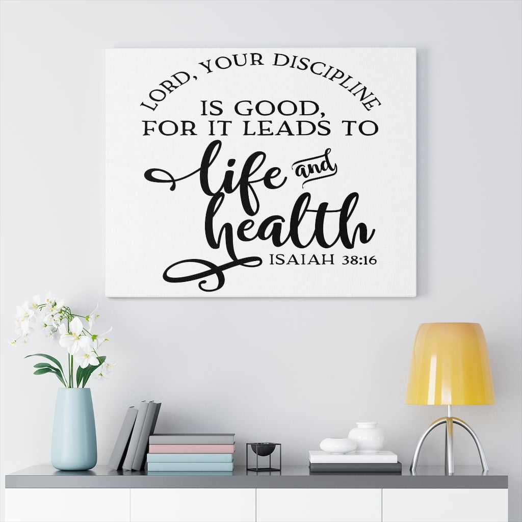 Scripture Walls Lord Your Discipline Is Good Isaiah 38:16 Bible Verse Canvas Christian Wall Art Ready to Hang Unframed-Express Your Love Gifts