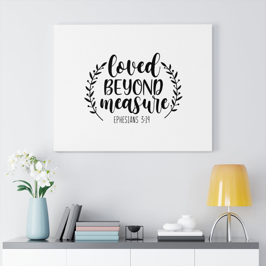 Scripture Walls Love Beyond Measure Ephesians 3:19 Bible Verse Canvas Christian Wall Art Ready to Hang Unframed-Express Your Love Gifts