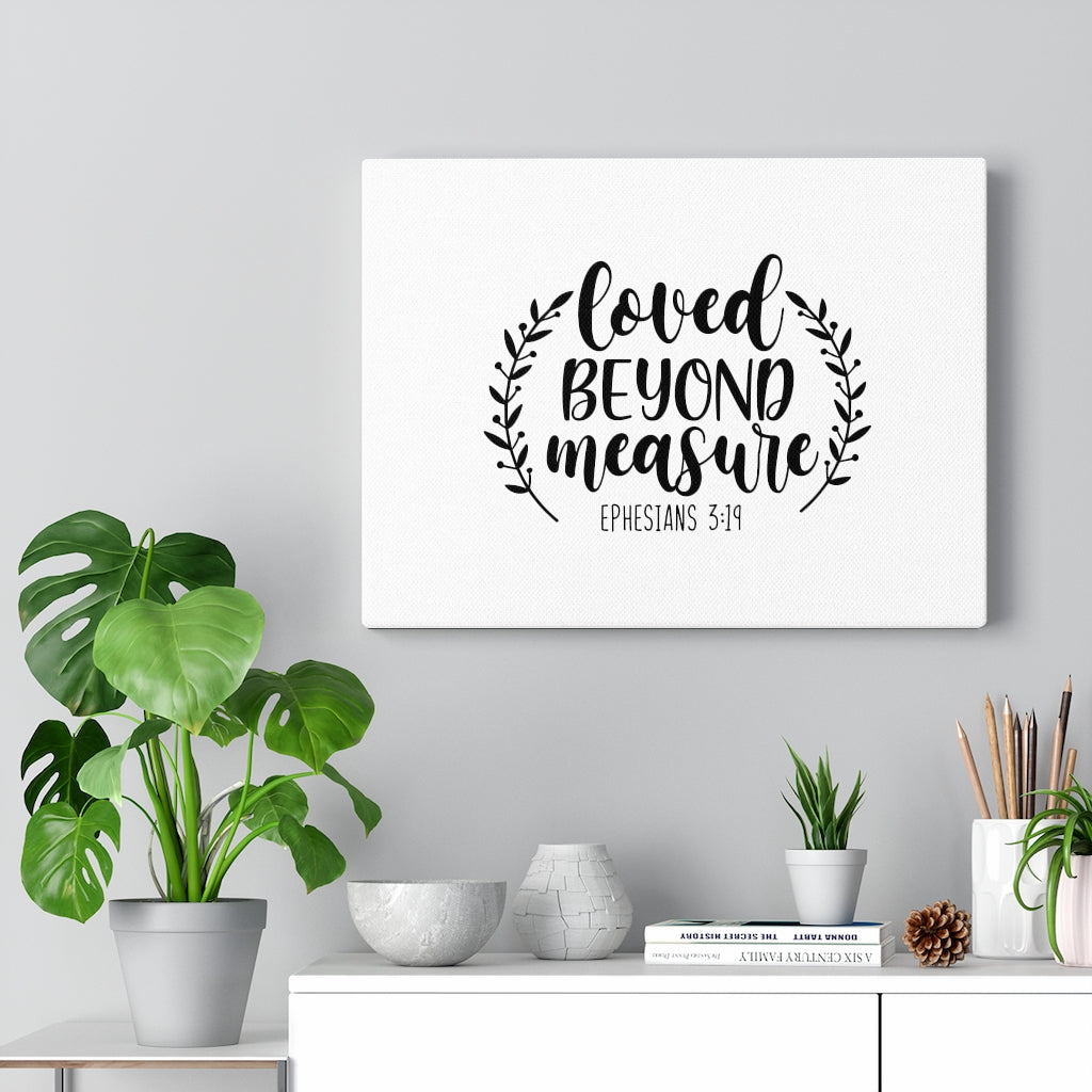 Scripture Walls Love Beyond Measure Ephesians 3:19 Bible Verse Canvas Christian Wall Art Ready to Hang Unframed-Express Your Love Gifts