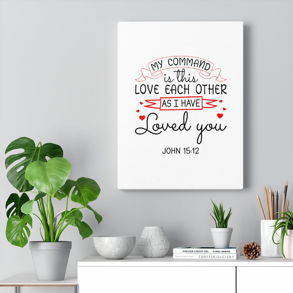 Scripture Walls Love Each Other John 15:12 Bible Verse Canvas Christian Wall Art Ready to Hang Unframed-Express Your Love Gifts