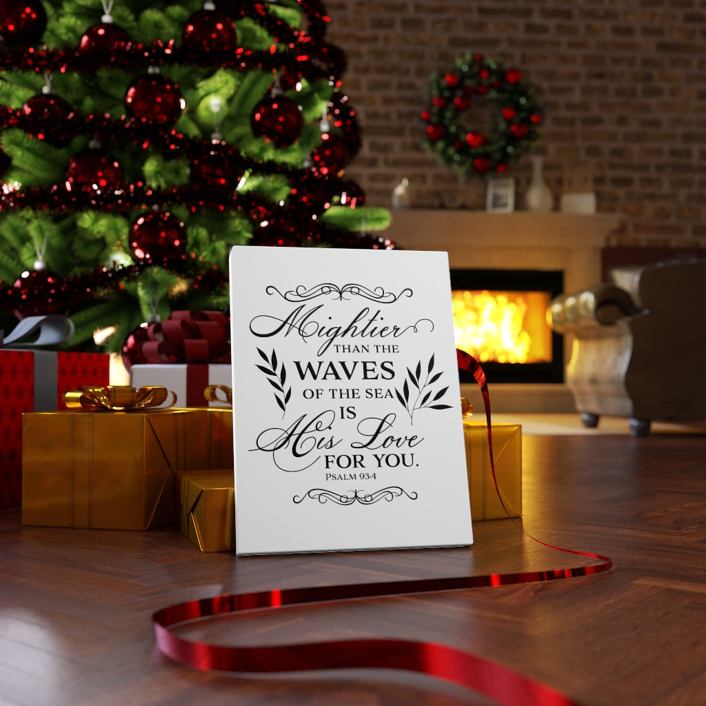 Scripture Walls Love For You Psalm 93:4 Bible Verse Canvas Christian Wall Art Ready to Hang Unframed-Express Your Love Gifts