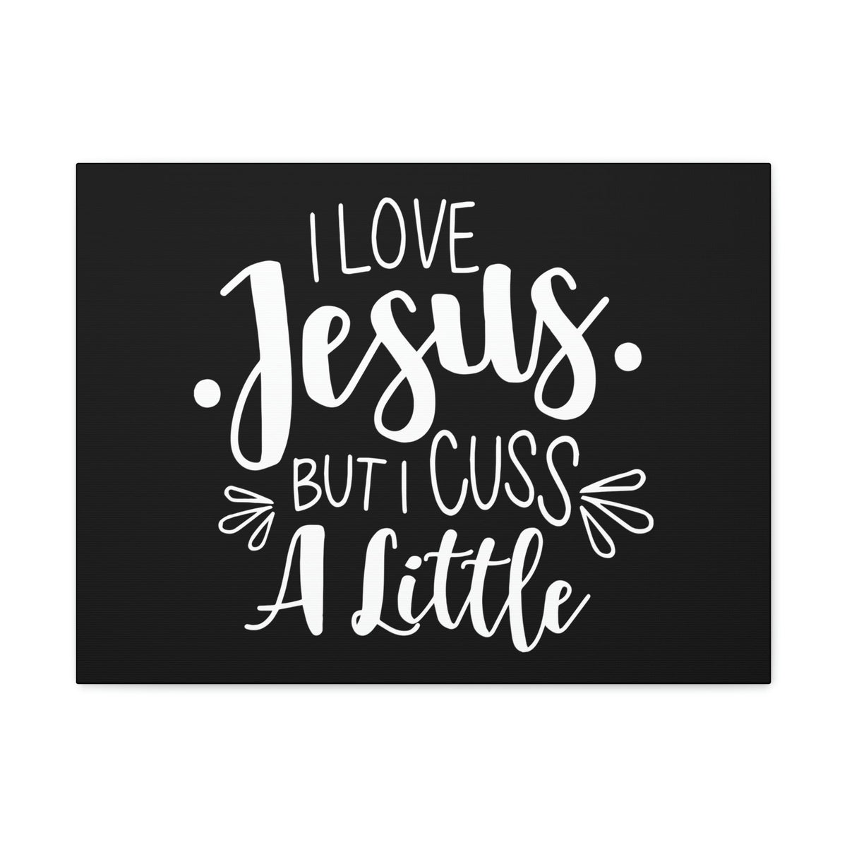 Scripture Walls Love Jesus But I Cuss A Little Colossians 3:8 Christian Wall Art Bible Verse Print Ready to Hang Unframed-Express Your Love Gifts