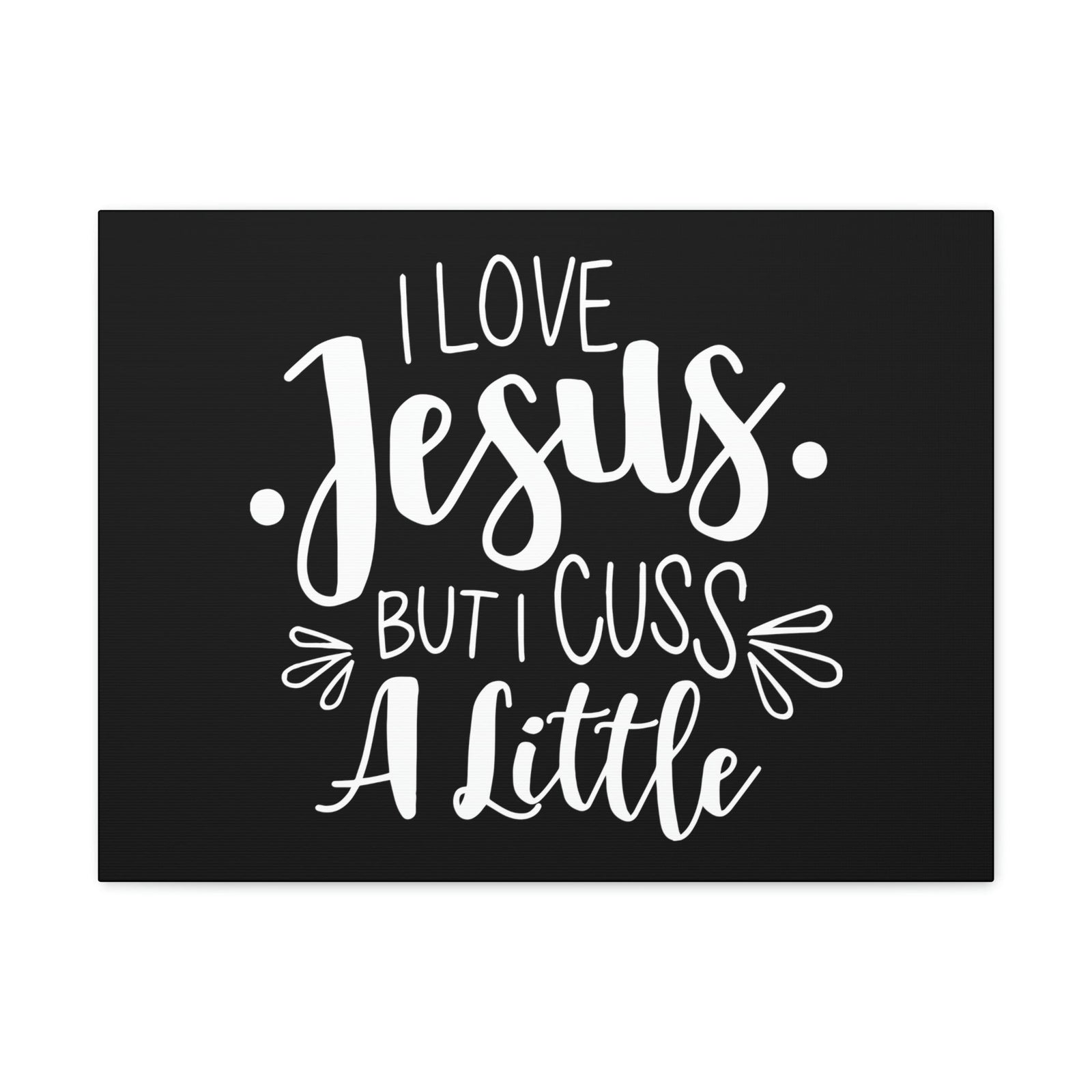 Scripture Walls Love Jesus But I Cuss A Little Colossians 3:8 Christian Wall Art Bible Verse Print Ready to Hang Unframed-Express Your Love Gifts