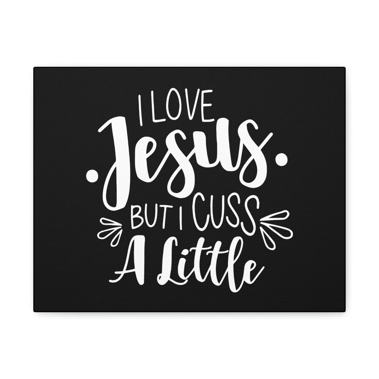 Scripture Walls Love Jesus But I Cuss A Little Colossians 3:8 Christian Wall Art Bible Verse Print Ready to Hang Unframed-Express Your Love Gifts