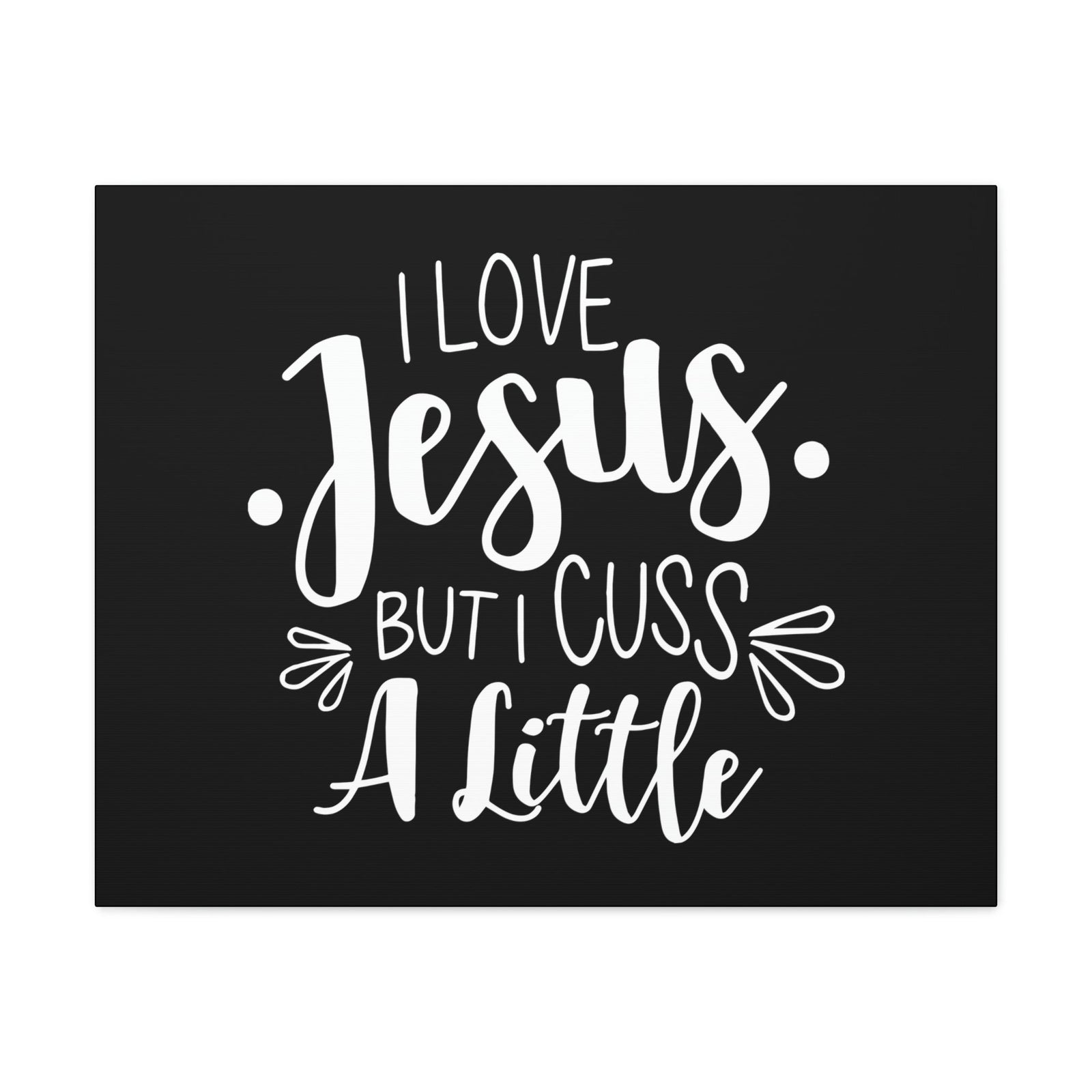 Scripture Walls Love Jesus But I Cuss A Little Colossians 3:8 Christian Wall Art Bible Verse Print Ready to Hang Unframed-Express Your Love Gifts