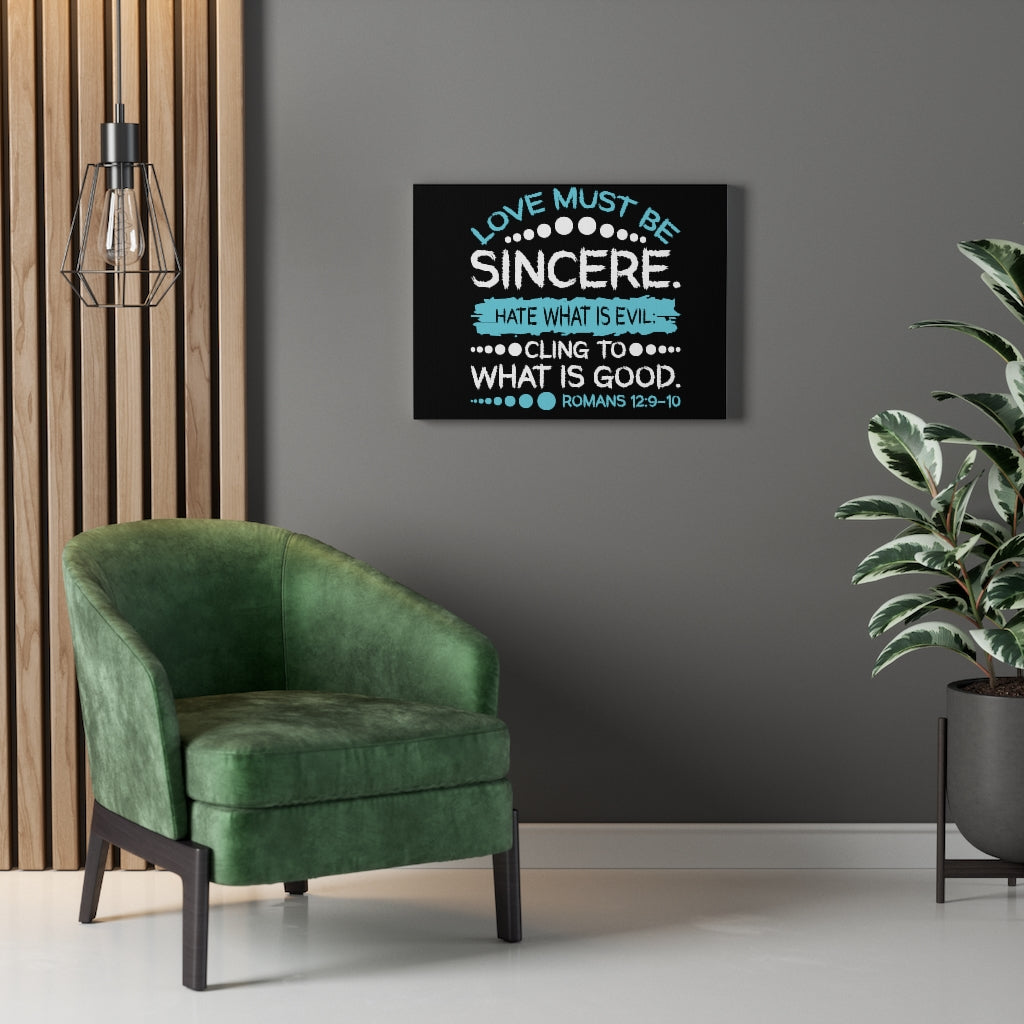 Scripture Walls Love Must Be Sincere Romans 12:9-10 Bible Verse Canvas Christian Wall Art Ready to Hang Unframed-Express Your Love Gifts