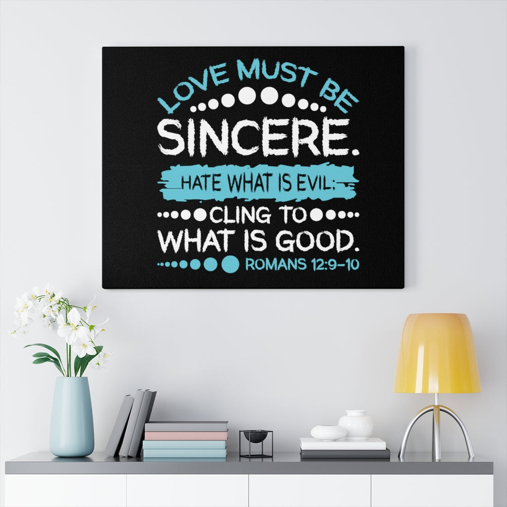Scripture Walls Love Must Be Sincere Romans 12:9-10 Bible Verse Canvas Christian Wall Art Ready to Hang Unframed-Express Your Love Gifts