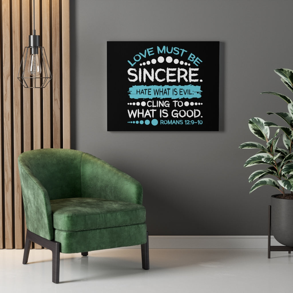 Scripture Walls Love Must Be Sincere Romans 12:9-10 Bible Verse Canvas Christian Wall Art Ready to Hang Unframed-Express Your Love Gifts
